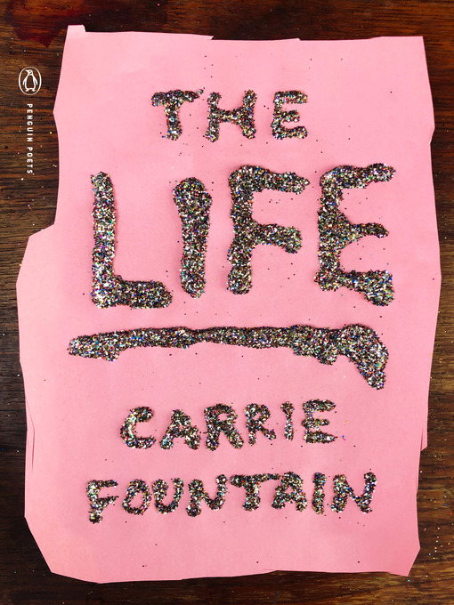 Title details for The Life by Carrie Fountain - Wait list